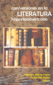 Con/versiones en la literatura hispanoamericana