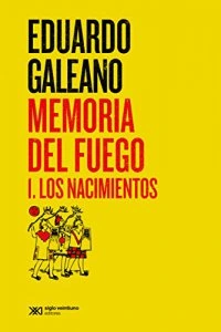 Memoria del fuego 1 : los nacimientos