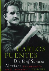 Die fünf Sonnen Mexicos: ein Lesebuch für das 21. Jahrhundert