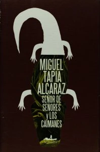 Señor de señores y los caimanes