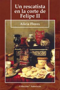 Un rescatista en la corte de Felipe II