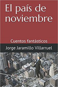 El país de noviembre : cuentos fantásticos