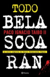Todo Belascoarán : la serie completa de Héctor Belascoarán Shayne