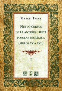 Nuevo corpus de la antigua lírica popular hispánica I : siglos XV a XVII