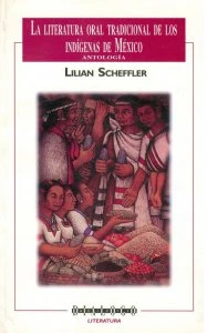 La literatura oral tradicional de los indígenas de México