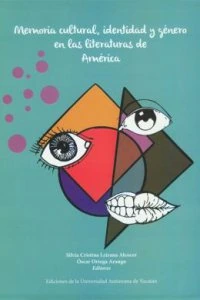 Memoria cultural, identidad y género en las literaturas de América