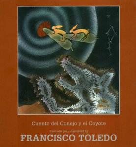 El cuento del conejo y el coyote = Didxaguca’ sti’ Lexu ne Gueu’ = Tale of the Rabbit and the Coyote