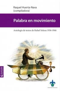 Palabra en movimiento : antología de textos de Rafael Solana 1936-1946