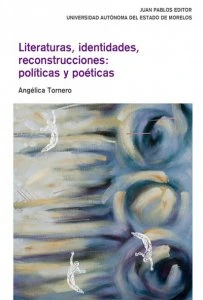 Literaturas, identidades, reconstrucciones : políticas y poéticas
