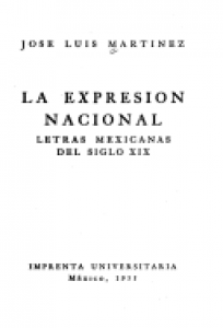 La expresión nacional : letras mexicanas del siglo XIX