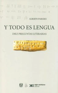 Y todo es lengua : diez preguntas literarias