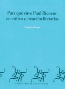 Para qué sirve Paul Ricoeur en crítica y creación literarias