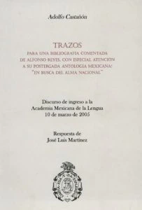 Trazos para una bibliografía comentada de Alfonso Reyes, con especial atención a su postergada antología mexicana : "En busca del alma nacional"