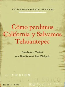 Cómo perdimos California y salvamos Tehuantepec