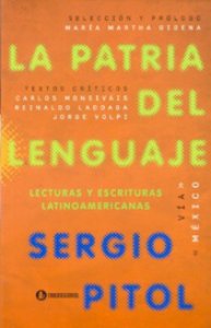 La patria del lenguaje : lecturas y escrituras latinoamericanas