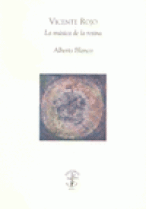 Vicente Rojo : la música de la retina