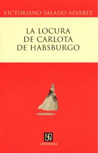 La locura de Carlota de Habsburgo