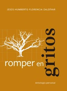 Romper en gritos : antología personal