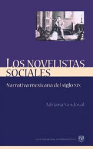 Los novelistas sociales. Narrativa mexicana del siglo XIX (1851-1884)