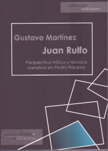 Juan Rulfo : perspectiva mítica y técnica narrativa en Pedro Páramo.