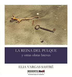 La reina del pulque y otras obras breves