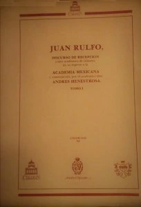 Juan Rulfo : discurso de recepción como número, en su ingreso a la Academia Mexicana