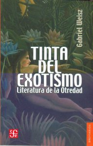 Tinta del exotismo : literatura de la otredad