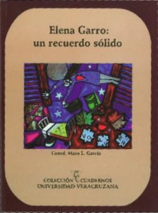 Elena Garro : un recuerdo sólido