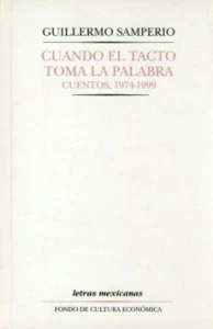 Cuando el tacto toma la palabra : cuentos, 1974-1999