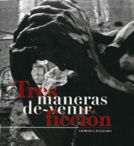 Tres maneras de-venir ficción