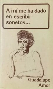 A mí me ha dado en escribir sonetos...