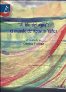 Al filo del agua : el mundo de Agustín Yáñez