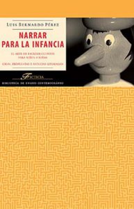 Narrar para la infancia : el arte de escribir cuentos para niños y niñas : ideas, propuestas y astucias literarias