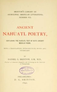 Ancient nahuatl poetry : containing the nahuatl text of XXVII ancient mexican poems