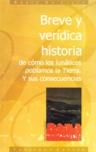 Breve y verídica historia de cómo los lunáticos poblamos la Tierra. Y sus consecuencias