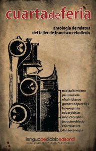 Cuarta de feria. Antología de relatos del taller de Francisco Rebolledo