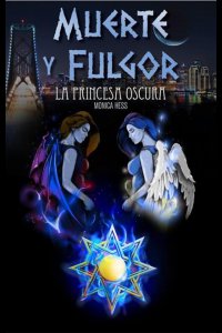 Muerte y fulgor : la princesa oscura