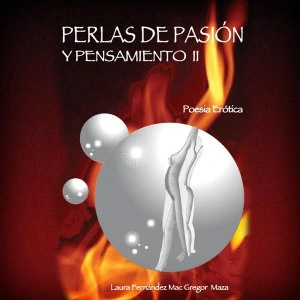 Perlas de pasión y pensamiento II : poesía erótica