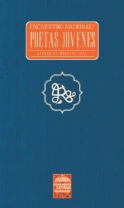 Encuentro nacional de poetas jóvenes : ciudad de Morelia 2016