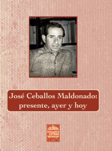 José Ceballos Maldonado : presente, ayer y hoy