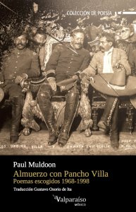 Almuerzo con Pancho Villa : poemas escogidos (1968-1998)