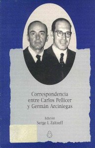 Correspondencia entre Carlos Pellicer y Germán Arciniegas 1920-1974