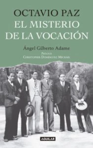 Octavio Paz : el misterio de la vocación
