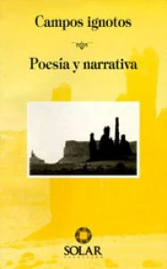 Campos ignotos : poesía y narrativa