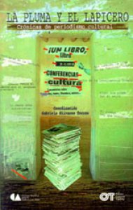 La pluma y el lapicero. Crónicas del periodismo cultural
