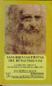 Sangrientas fiestas del Renacimiento : la era de Carlos V, Francisco I y Solimán (1500-1557)