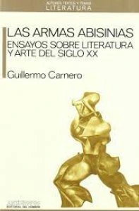 Las armas abisinias : ensayos sobre literatura y arte del siglo XX