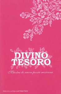 Divino tesoro:  muestra de nueva poesía mexicana