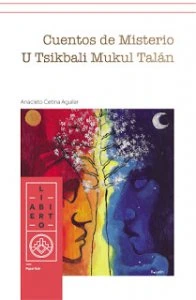 Cuentos de misterio = U tsikbali mukul talan