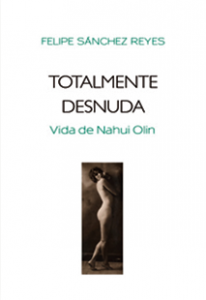 Totalmente desnuda : vida de Nahui Olin
